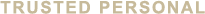 TRUSTED PERSONAL